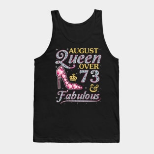 August Queen Over 73 Years Old And Fabulous Born In 1947 Happy Birthday To Me You Nana Mom Daughter Tank Top